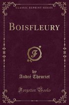 Boisfleury (Classic Reprint)