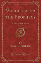 Wacousta, or the Prophecy, Vol. 2 of 2