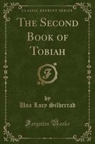 The Second Book of Tobiah (Classic Reprint)