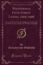 Whisperings from Forest Leaves, 1905-1906