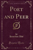 Poet and Peer, Vol. 1 of 3 (Classic Reprint)
