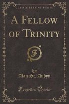 A Fellow of Trinity (Classic Reprint)