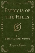 Patricia of the Hills (Classic Reprint)