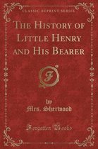 The History of Little Henry and His Bearer (Classic Reprint)