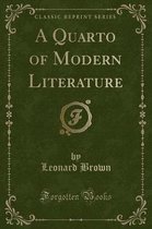 A Quarto of Modern Literature (Classic Reprint)