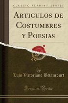 Articulos de Costumbres Y Poesias (Classic Reprint)
