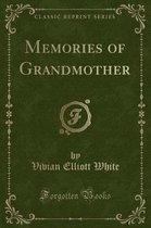 Memories of Grandmother (Classic Reprint)