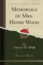 Memorials of Mrs. Henry Wood (Classic Reprint)