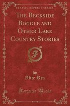 The Beckside Boggle and Other Lake Country Stories (Classic Reprint)