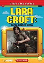Video Game Heroes: Lara Croft