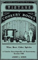 Wine, Beer, Cider, Spirits - A Concise Encyclopadia of Gastronomy - Section VIII