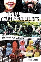 The Information Society Series - Digital Countercultures and the Struggle for Community