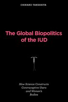 Inside Technology - The Global Biopolitics of the IUD