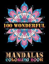 100 Wonderful Mandalas Coloring Book: Coloring Book Pages Designed to Inspire Creativity! 100 Different Mandala Images Stress Gorgeous Designs & Tips