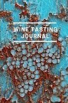 Wine Tasting Journal: A Guided Log Book With Prompted Template Pages to Write In Your Wine Tasting Experiences
