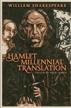 William Shakespeare's Hamlet Millennial Translation: Updating the Bard to the 21st century