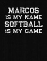 Marcos Is My Name Softball Is My Game
