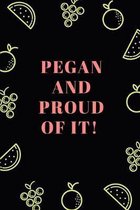 Pegan and proud of it !