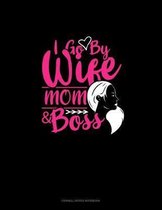 I Go By Wife Mom & Boss: Cornell Notes Notebook