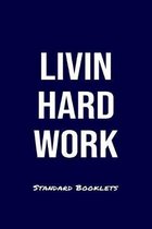 Livin Hard Work Standard Booklets: A softcover fitness tracker to record four days worth of exercise plus cardio.
