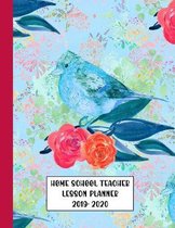 Home School Teacher Lesson Planner 2019-2020: Academic Notebook for Teachers and School Parents