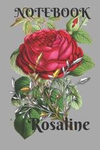 Notebook Rosaline: Notebook 6x9inches 120 pages. Paper in a line.Perfect gift idea.For people with a sense of humor. Designed for people