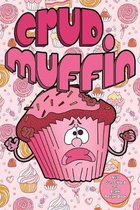 Crud Muffin: Recipe Book to Write In