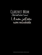 Clarinet Mom (Noun) 1.A Mom, Just Even More Remarkable