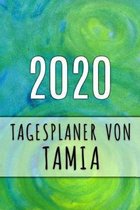 2020 Tagesplaner von Tamia: Personalisierter Kalender f�r 2020 mit deinem Vornamen