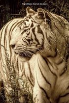 Tigre Blanc Carnet de notes: Journal lign� de 119 pages- Une belle id�e de cadeau pour les amoureux des animaux