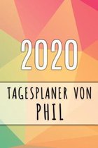 2020 Tagesplaner von Phil: Personalisierter Kalender f�r 2020 mit deinem Vornamen