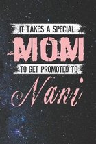 It Takes A Special Mom To Get Promoted To Nani