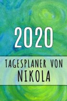 2020 Tagesplaner von Nikola: Personalisierter Kalender f�r 2020 mit deinem Vornamen