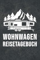 Wohnwagen Reisetagebuch: Wohnwagen Reisetagebuch - Reiselogbuch A5, Wohnmobil Camping Tagebuch
