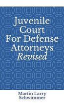 Juvenile Court For Defense Attorneys Revised