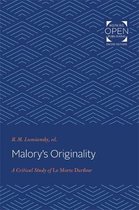 Malory`s Originality – A Critical Study of Le Morte Darthur