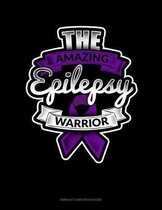 The Amazing Epilepsy Warrior: Unruled Composition Book