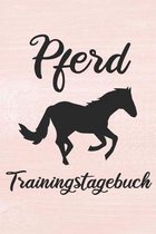 Pferd Trainingstagebuch: Pferde Trainingsbuch - Reitertagebuch A5, Pferdeplaner f�r Reiter