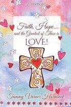 Faith, Hope...and the greatest of these is LOVE!