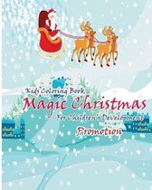 Kids Coloring Book: Magic Christmas: For Children Development Promotion