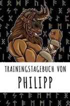 Trainingstagebuch von Philipp: Personalisierter Tagesplaner f�r dein Fitness- und Krafttraining im Fitnessstudio oder Zuhause