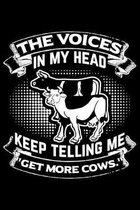 The Voices in My Head Keep Telling Me Get more Cows: Lined A5 Notebook for Cow Journal