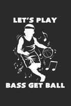 Let's play bass get ball: 6x9 Basketball - dotgrid - dot grid paper - notebook - notes