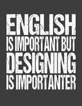 English Is Important But Designing Is Importanter