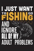 I just want to go fishing and ignore all of my adult problems