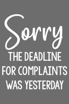 Sorry the Deadline for Complaints Was Yesterday