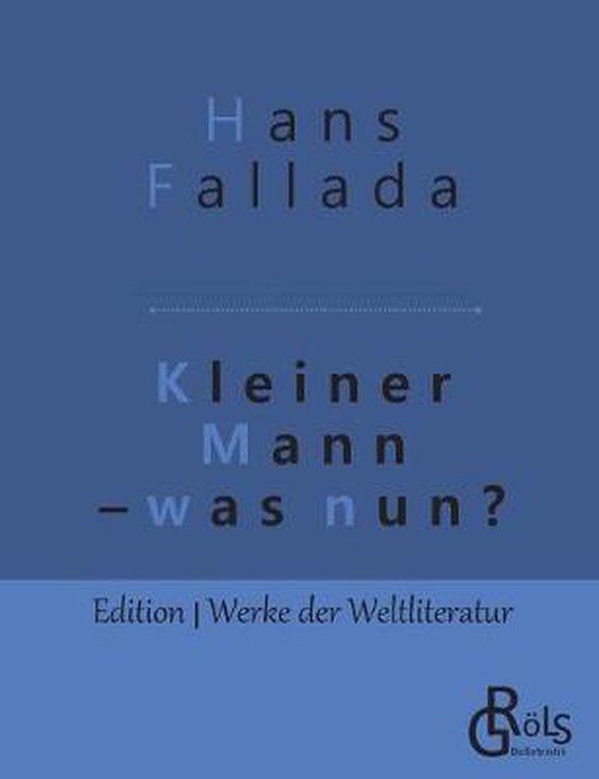 Kleiner Mann was nun?, Hans Fallada 9783966371322 Boeken bol Kleiner Mann was nun?, Hans Fallada 9783966371322 Boeken bol