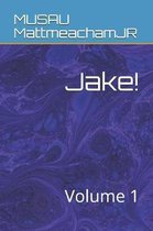 Jake!: Volume 1