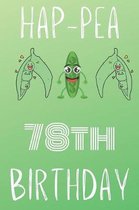 Hap-pea 78th Birthday: Funny 78th Birthday Gift Hap-pea Journal / Notebook / Diary (6 x 9 - 110 Blank Lined Pages)