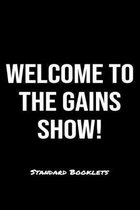 Welcome To The Gains Show! Standard Booklets: A softcover fitness tracker to record five exercises for five days worth of workouts.